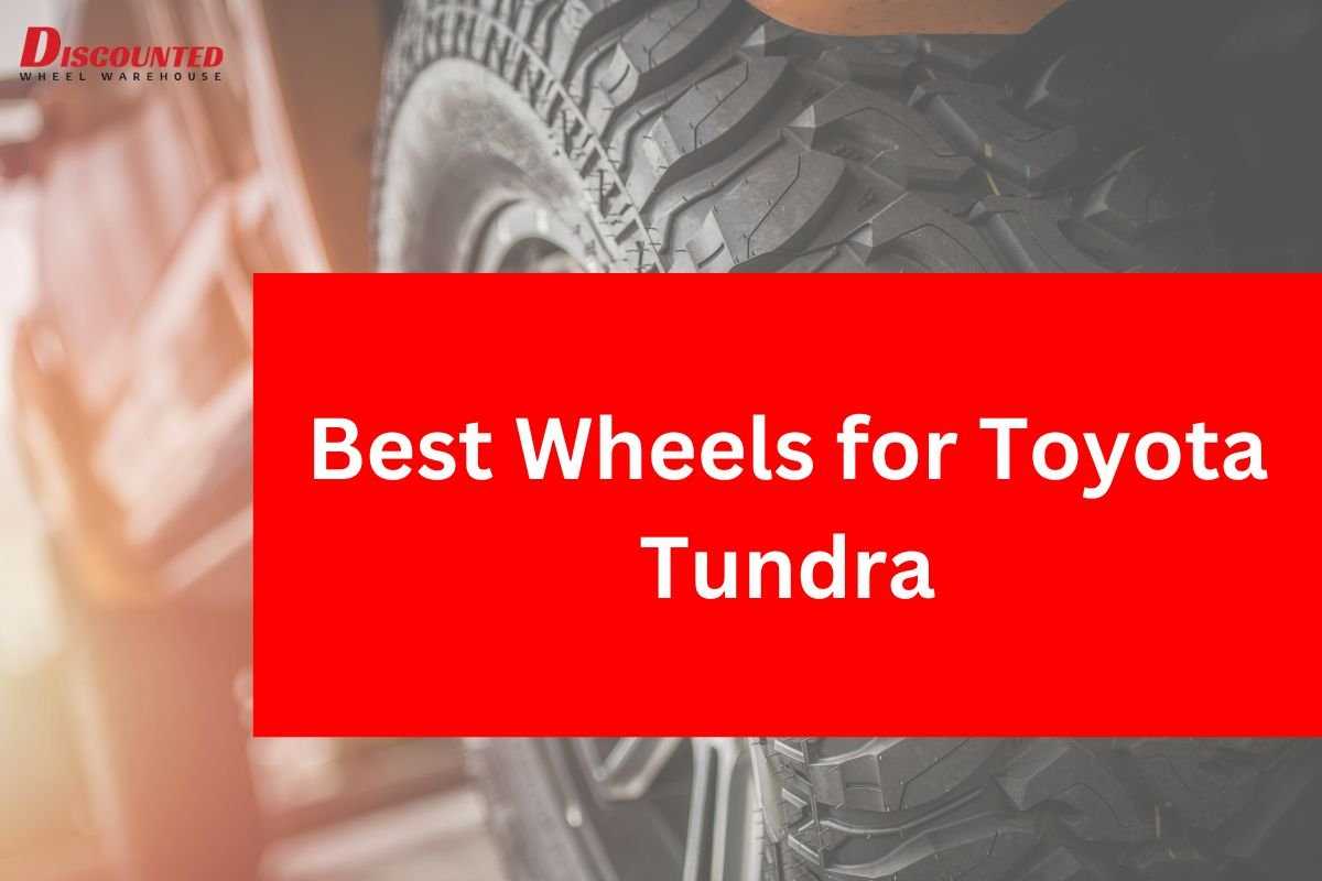 photo of truch tire with headline Best Wheels for Toyota Tundra