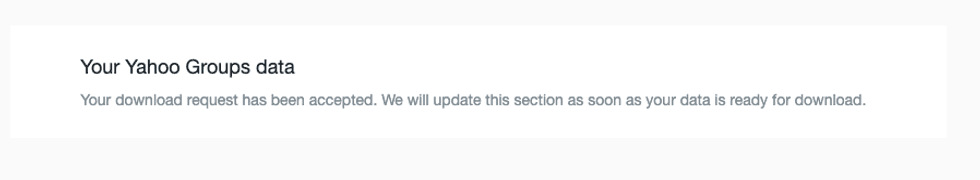 Screenshot from Yahoo Groups saying your data download request has been received